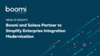 boomi and solace partner on enterprise integration modernization